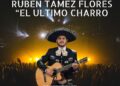 Rubén Tamez Flores, el nuevo ícono del ranchero mexicano